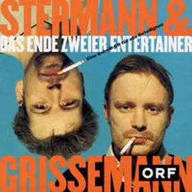Stermann / Grissemann |  Das Ende zweier Entertainer | Sonstiges |  Sack Fachmedien