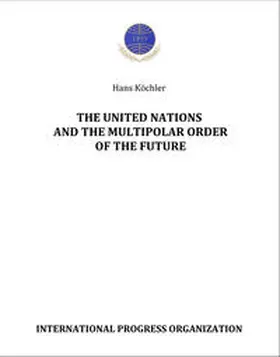 Köchler |  The United Nations and the Multipolar Order of the Future | Buch |  Sack Fachmedien