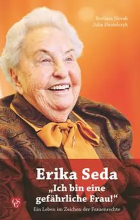 Novak / Danielczyk |  Erika Seda  "Ich bin eine gefährliche Frau!" | Buch |  Sack Fachmedien