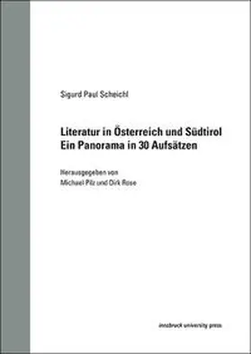 Scheichl / Pilz / Rose |  Literatur in Österreich und Südtirol | Buch |  Sack Fachmedien