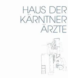  Ernst Giselbrecht - Haus der Kärntner Ärzte | Buch |  Sack Fachmedien