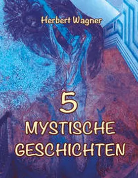 Wagner |  5 Mystische Geschichten | Buch |  Sack Fachmedien