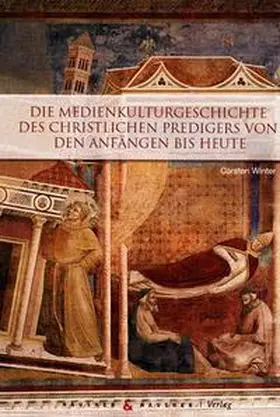 Winter |  Die Medienkulturgeschichte des christlichen Predigers von den Anfängen bis heute | Buch |  Sack Fachmedien