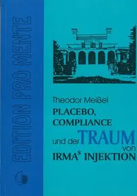 Meissel |  Placebo, Compliance und der Traum von Irmas Injektion | Buch |  Sack Fachmedien