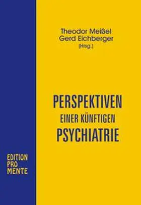 Meissel / Eichberger |  Perspektiven einer künftigen Psychiatrie | Buch |  Sack Fachmedien