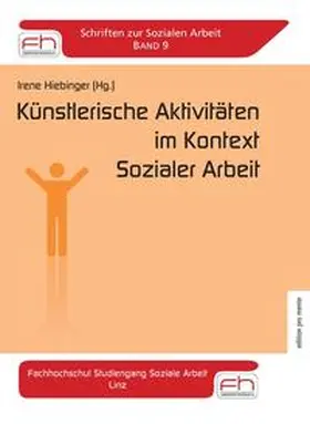 Hiebinger |  Künstlerische Aktivitäten im Kontext Sozialer Arbeit | Buch |  Sack Fachmedien