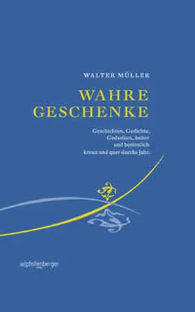 Müller |  Wahre Geschenke | Buch |  Sack Fachmedien