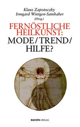 Wintgen-Samhaber / Zapotoczky |  Fernöstliche Heilkunst: Mode-Trend-Hilfe? | Buch |  Sack Fachmedien