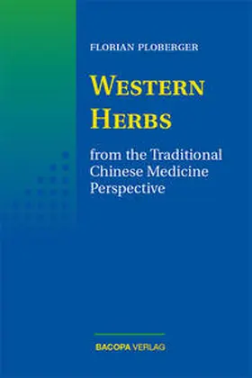 Ploberger |  Western Herbs from the Traditional Chinese Medicine Perspective | Buch |  Sack Fachmedien