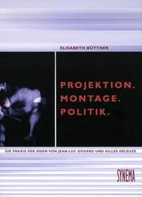 Büttner |  Projektion. Montage. Politik | Buch |  Sack Fachmedien