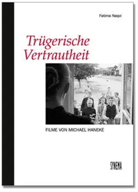 Naqvi |  Trügerische Vertrautheit. Filme von Michael Haneke | Buch |  Sack Fachmedien