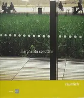 Spiluttini / Steiner / Lux |  Margherita Spiluttini. räumlich | Buch |  Sack Fachmedien