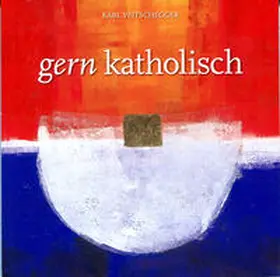 Veitschegger |  Gern katholisch | Buch |  Sack Fachmedien
