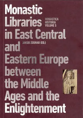 Zouhar |  Monastic Libraries in East Central and Eastern Europe between the Middle Ages and the Enlightenment | Buch |  Sack Fachmedien