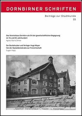 Zeiner / Hepp |  Dornbirner Schriften. Beiträge zur Stadtkunde / Dornbirner Schriften 33. Beiträge zur Stadtkunde | Buch |  Sack Fachmedien