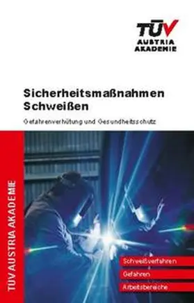 Bayer / Kunes / Krizsanich |  Sicherheitsmaßnahmen Schweißen | Buch |  Sack Fachmedien