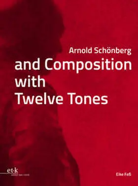Feß |  Arnold Schönberg and Composition with Twelve Tones | Buch |  Sack Fachmedien