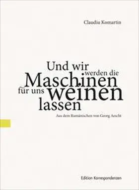 Komartin |  Und wir werden die Maschinen für uns weinen lassen | Buch |  Sack Fachmedien