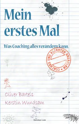 Bartels / Wundsam |  Mein erstes Mal. Was Coaching alles verändern kann | eBook | Sack Fachmedien