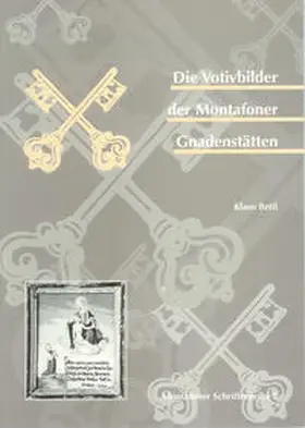 Heimatschutzverein Montafon / Rudigier / Beitl |  Die Votivbilder der Montafoner Gnadenstätten | Buch |  Sack Fachmedien