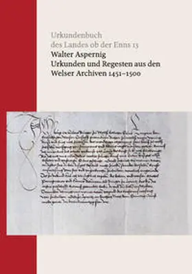 Aspernig |  Urkundenbuch des Landes ob der Enns Bd. 13 | Buch |  Sack Fachmedien