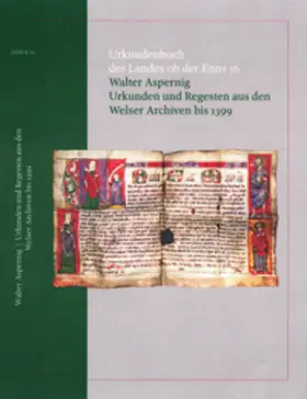 Aspernig |  Urkunden und Regesten aus den Welser Archiven bis 1399 | Buch |  Sack Fachmedien