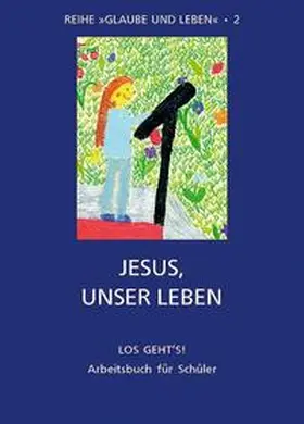  Glaube und Leben / Band 2/2: Jesus, unser Leben | Buch |  Sack Fachmedien