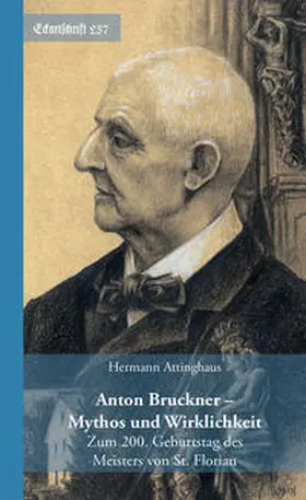Attinghaus |  Anton Bruckner - Mythos und Wirklichkeit | Buch |  Sack Fachmedien