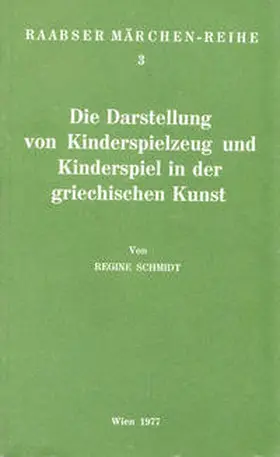 Schmidt |  Die Darstellung von Kinderspielzeug und Kinderspiel in der griechischen Kunst | Buch |  Sack Fachmedien