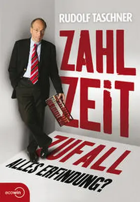 Taschner |  Zahl Zeit Zufall. Alles Erfindung? | Buch |  Sack Fachmedien
