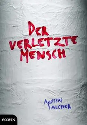 Salcher |  Der verletzte Mensch | Buch |  Sack Fachmedien