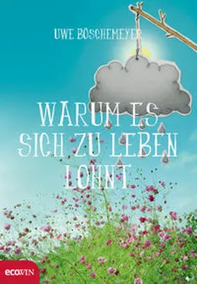 Böschemeyer |  Warum es sich zu leben lohnt | Buch |  Sack Fachmedien