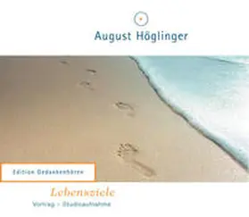 Höglinger |  Lebensziele - VortragsCD | Sonstiges |  Sack Fachmedien