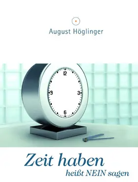 Höglinger | Zeit haben heißt NEIN sagen | E-Book | sack.de