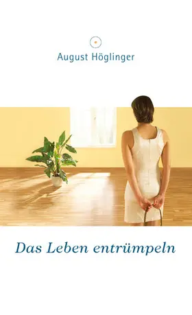 Höglinger | Das Leben entrümpeln | E-Book | sack.de
