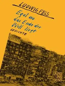 Fels |  Egal wo das Ende der Welt liegt | Buch |  Sack Fachmedien