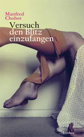 Chobot |  Versuch den Blitz einzufangen | Buch |  Sack Fachmedien