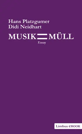 Platzgumer / Neidhart |  Musik ist Müll | eBook | Sack Fachmedien