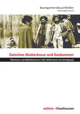 Baumgartner / Bauz / Winkler |  Zwischen Mutterkreuz und Gaskammer | Buch |  Sack Fachmedien
