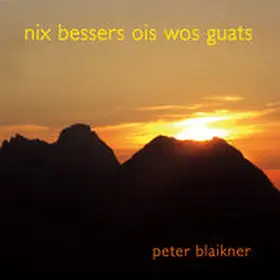 Blaikner |  nix bessers ois wos guats | Sonstiges |  Sack Fachmedien