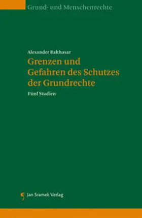 Balthasar |  Grenzen und Gefahren des Schutzes der Grundrechte | Buch |  Sack Fachmedien
