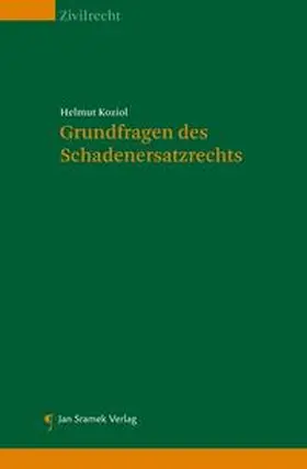Koziol |  Grundfragen des Schadenersatzrechts | Buch |  Sack Fachmedien