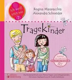 Schneider / Masaracchia |  Tragekinder: Das Kindersachbuch zum Thema Tragen und Getragenwerden | Buch |  Sack Fachmedien