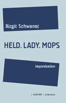 Schwaner |  Held. Lady. Mops | Buch |  Sack Fachmedien