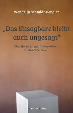 Schmidt-Dengler / Neundlinger |  Das Unsagbare bleibt auch ungesagt | Buch |  Sack Fachmedien