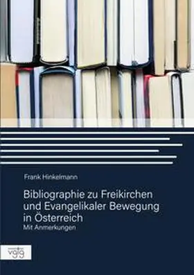 Hinkelmann |  Bibliographie zu Freikirchen und Evangelikaler Bewegung in Österreich | Buch |  Sack Fachmedien