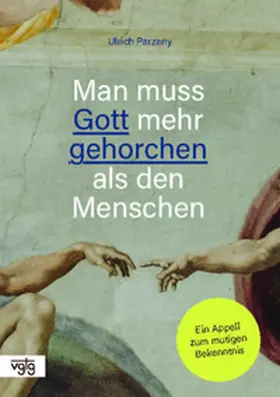Parzany |  Man muss Gott mehr gehorchen als den Menschen | Buch |  Sack Fachmedien