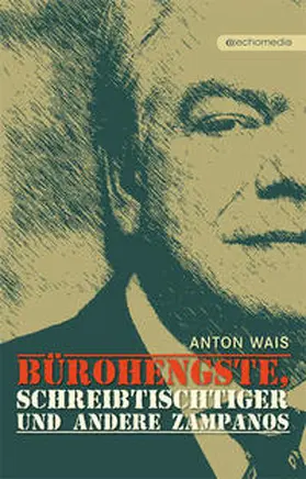Wais |  Bürohengste, Schreibtischtiger und andere Zampanos | Buch |  Sack Fachmedien