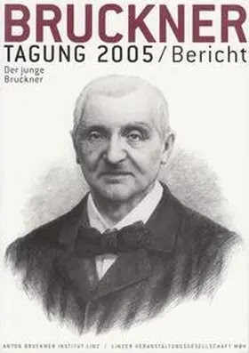 Antonicek / Lindner / Petermayr |  Bruckner Tagung 2005 / Bericht | Buch |  Sack Fachmedien