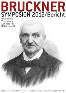 Antonicek / Lindner / Petermayr |  Bruckner-Symposion Linz 2012 | Buch |  Sack Fachmedien